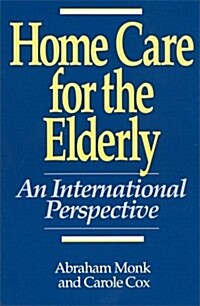 Home Care for the Elderly: An International Perspective (Hardcover)