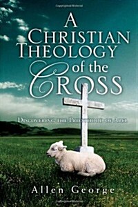 A Christian Theology of the Cross (Paperback)