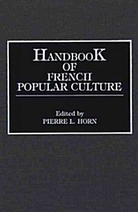 Handbook of French Popular Culture (Hardcover)