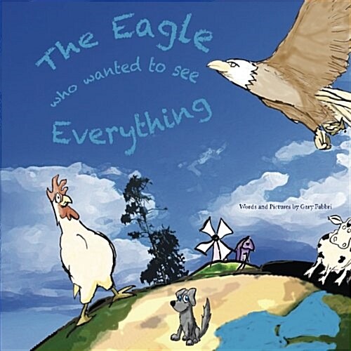 The Eagle Who Wanted to See Everything (Paperback)