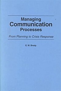 Managing Communication Processes: From Planning to Crisis Response (Paperback)