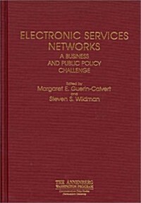 Electronic Services Networks: A Business and Public Policy Challenge (Hardcover)