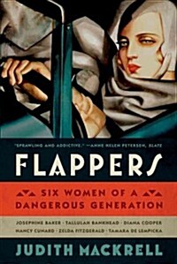 Flappers: Six Women of a Dangerous Generation (Paperback)