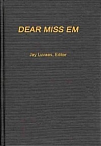 Dear Miss Em: General Eichelbergers War in the Pacific, 1942-1945 (Hardcover)