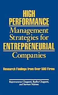 High Performance Management Strategies for Entrepreneurial Companies: Research Findings from Over 500 Firms (Hardcover)