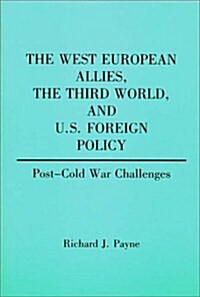 The West European Allies, the Third World, and U.S. Foreign Policy: Post-Cold War Challenges (Paperback)