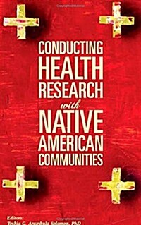 Conducting Health Research With Native American Communities (Paperback, 1st)