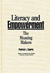 Literacy and Empowerment: The Meaning Makers (Paperback)