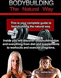 Bodybuilding: The Natural Way (Paperback)