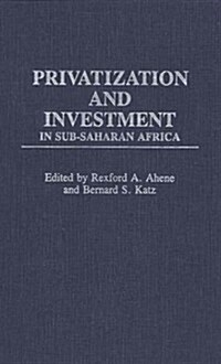 Privatization and Investment in Sub-Saharan Africa (Hardcover)