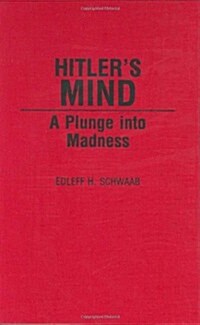 Hitlers Mind: A Plunge Into Madness (Hardcover)