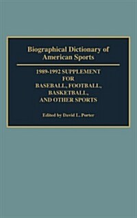 Biographical Dictionary of American Sports: 1989-1992 Supplement for Baseball, Football, Basketball and Other Sports (Hardcover)