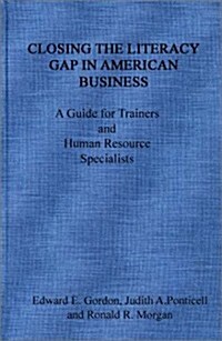 Closing the Literacy Gap in American Business: A Guide for Trainers and Human Resource Specialists (Hardcover)