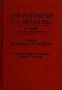The Future of U.S. Retailing: An Agenda for the 21st Century (Hardcover)