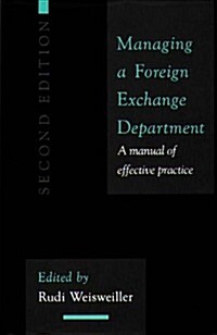 Managing a Foreign Exchange Department: A Manual of Effective Practice; Second Edition (Hardcover, 2)