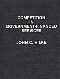 Competition in Government-Financed Services (Hardcover)