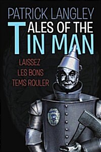 Tales of the Tin Man (Paperback)