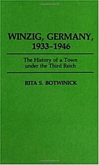 Winzig, Germany, 1933-1946: The History of a Town Under the Third Reich (Hardcover)