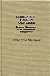 Modernizing Foreign Assistance: Resource Management as an Instrument of Foreign Policy (Hardcover)