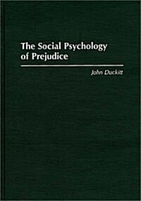 The Social Psychology of Prejudice (Hardcover)