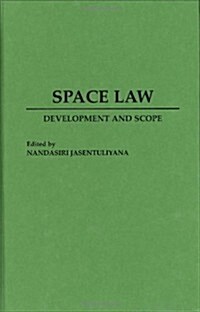 Space Law: Development and Scope (Hardcover)