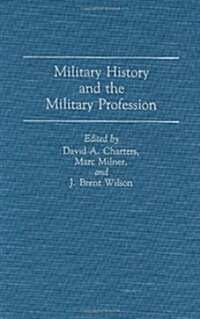 Military History and the Military Profession (Hardcover)
