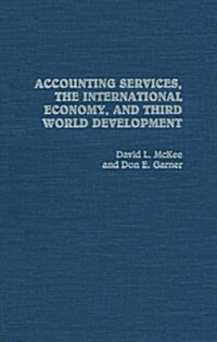 Accounting Services, the International Economy, and Third World Development (Hardcover)