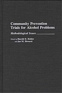 Community Prevention Trials for Alcohol Problems: Methodological Issues (Hardcover)