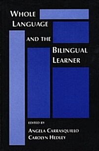 Whole Language and the Bilingual Learner (Hardcover)