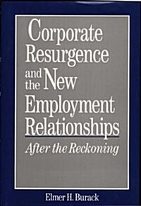 Corporate Resurgence and the New Employment Relationships: After the Reckoning (Hardcover)