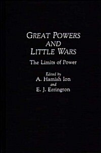 Great Powers and Little Wars: The Limits of Power (Hardcover)