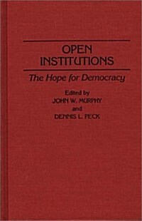 Open Institutions: The Hope for Democracy (Hardcover)