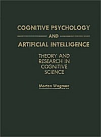 Cognitive Psychology and Artificial Intelligence: Theory and Research in Cognitive Science (Hardcover)