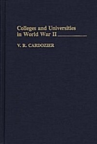 Colleges and Universities in World War II (Hardcover)