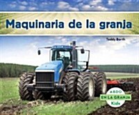 Maquinaria de la Granja (Machines on the Farm) (Spanish Version) (Library Binding)