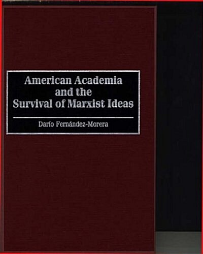 American Academia and the Survival of Marxist Ideas (Hardcover)