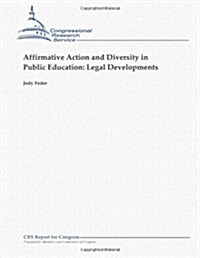 Affirmative Action and Diversity in Public Education: Legal Developments (Paperback)