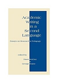 Academic Writing in a Second Language: Essays on Research and Pedagogy (Hardcover)