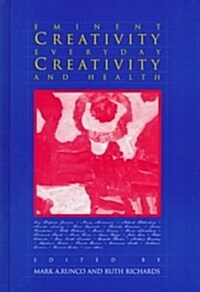 Eminent Creativity, Everyday Creativity, and Health (Hardcover)