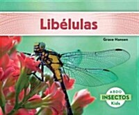 Lib?ulas (Dragonflies) (Spanish Version) (Library Binding)