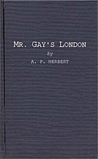 Mr. Gays London: With Extracts from the Proceedings at the Sessions of the Peace, and Oyer and Terminer for the City of London and Coun (Hardcover)