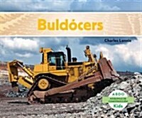 Buldocers = Bulldozers (Library Binding)