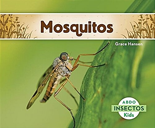 Mosquitos (Mosquitoes) (Spanish Version) (Library Binding)