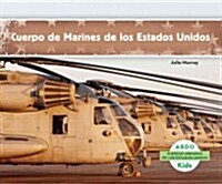Cuerpo de Marines de Los Estados Unidos (Marines) (Spanish Version) (Library Binding)