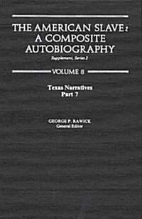 The American Slave--Texas Narratives: Part 2, Supp. Ser. 2, Vol. 8 (Hardcover)