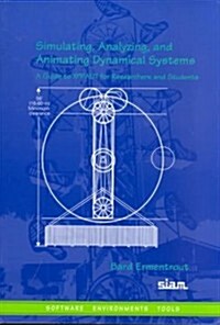 Simulating, Analyzing, and Animating Dynamical Systems: A Guide to Xppaut for Researchers and Students (Paperback)