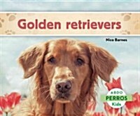 Golden Retrievers (Golden Retrievers) (Spanish Version) (Hardcover)