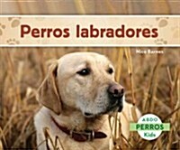 Perros Labradores (Labrador Retrievers) (Hardcover)