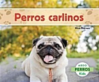 Perros Carlinos (Pugs) (Spanish Version) (Hardcover)