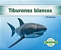 Tiburones Blancos (Great White Sharks) (Spanish Version) (Hardcover)
